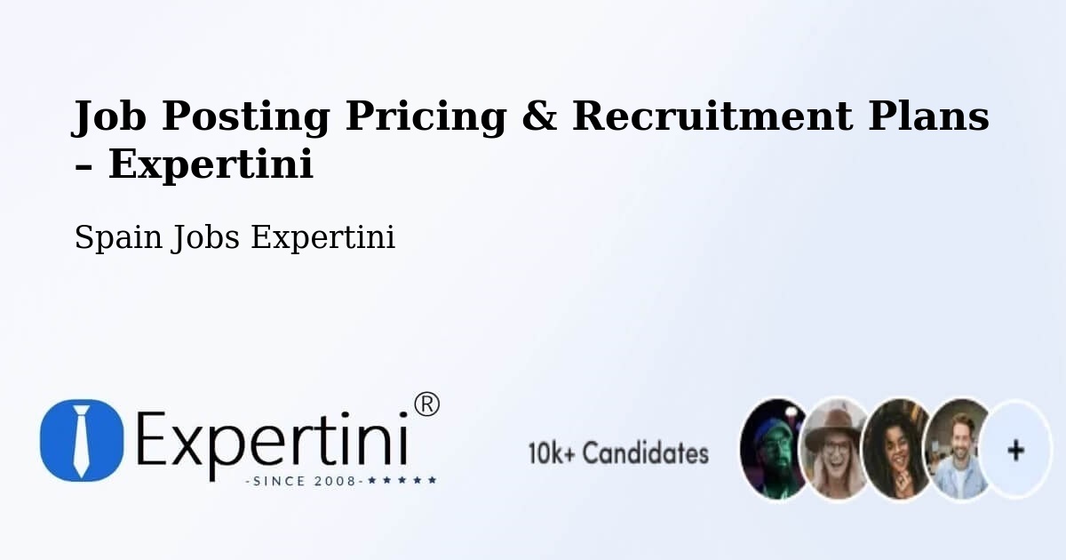 Job Posting Pricing & Recruitment Plans – Pol - Pol, Spain Jobs Expertini